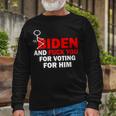 F Biden And FuK You For Voting For Him Long Sleeve T-Shirt Gifts for Old Men