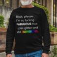 Fabulous Glitter And Rainbows Gay Pride Tshirt Long Sleeve T-Shirt Gifts for Old Men