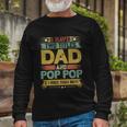 Fathers Day I Have Two Titles Dad And Pop Pop Grandpa Cool Long Sleeve T-Shirt Gifts for Old Men