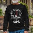 Firefighter Retired Firefighter Dad Firefighter Dad Im A Papa V2 Long Sleeve T-Shirt Gifts for Old Men