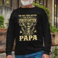Firefighter The Only Thing Better Than Being A Firefighter Being A Papa_ Long Sleeve T-Shirt Gifts for Old Men
