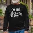 Im The Fish Reaper Long Sleeve T-Shirt Gifts for Old Men