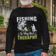 Fishing Is My Best Therapy Long Sleeve T-Shirt Gifts for Old Men