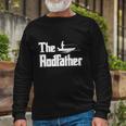 Fishing For Fisherman Dad The Rodfather Long Sleeve T-Shirt Gifts for Old Men