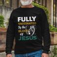 Fully Vaccinated By The Blood Of Jesus Lion God Christian Tshirt V2 Long Sleeve T-Shirt Gifts for Old Men