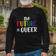 The Future Is Queer Lgbt Gay Pride Lesbian Bisexual Ally Quote Long Sleeve T-Shirt Gifts for Old Men