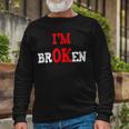Grief Keepsake Im Ok Invisible Illness Im Broken Long Sleeve T-Shirt Gifts for Old Men