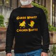 Guess What Chickenbutt Chicken Graphic Butt Tshirt Long Sleeve T-Shirt Gifts for Old Men