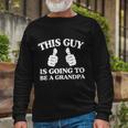 This Guy Is Going To Be A Grandpa Best Daddy Christmas Great Long Sleeve T-Shirt Gifts for Old Men