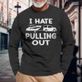 I Hate Pulling Out Retro Boating Boat Captain V2 Men Women Long Sleeve T-Shirt T-shirt Graphic Print Gifts for Old Men