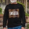 Hello Weater Weather Thanksgiving Quote Long Sleeve T-Shirt Gifts for Old Men