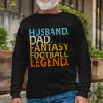 Husband Dad Fantasy Football Legend Long Sleeve T-Shirt Gifts for Old Men