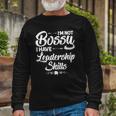 I&8217M Not Bossy I Have Leadership Skills Long Sleeve T-Shirt Gifts for Old Men