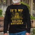 Its My Golden Birthday 18Th Birthday Long Sleeve T-Shirt Gifts for Old Men