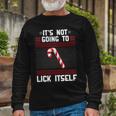 Its Not Going To Lick Itself Ugly Christmas Sweater Tshirt Long Sleeve T-Shirt Gifts for Old Men