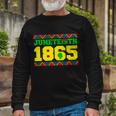 Juneteenth 1865 Independence Day Long Sleeve T-Shirt Gifts for Old Men