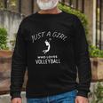 Just A Girl Who Loves Volleyball Long Sleeve T-Shirt Gifts for Old Men