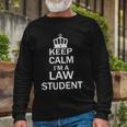 Keep Calm Im A Law Student School Student Teachers Graphics Plus Size Long Sleeve T-Shirt Gifts for Old Men
