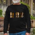 Be Kind Sign Language Tshirt Long Sleeve T-Shirt Gifts for Old Men