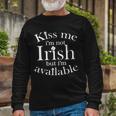 Kiss Me Im Not Irish But Im Available Tshirt Long Sleeve T-Shirt Gifts for Old Men