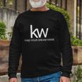 Kw Find Your Dream Home Keller Williams Long Sleeve T-Shirt Gifts for Old Men