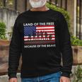 Land Of The Free Because Of The Brave Tshirt Long Sleeve T-Shirt Gifts for Old Men