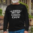 Leader Of The Cousin Crew Cool Long Sleeve T-Shirt Gifts for Old Men