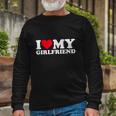 I Love My Girlfriend Love Girlfriend Tshirt Long Sleeve T-Shirt Gifts for Old Men