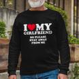 I Love My Girlfriend Shirt I Love My Girlfriend So Stay Away Tshirt Tshirt V2 Long Sleeve T-Shirt Gifts for Old Men