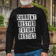 Lovely Cool Sarcastic Current Besties Future Besties Long Sleeve T-Shirt Gifts for Old Men