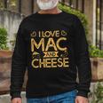Mac And Cheese For Pasta Lovers I Love Mac And Cheese Long Sleeve T-Shirt Gifts for Old Men