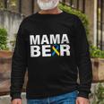 Mama Bear Down Syndrome Awareness Long Sleeve T-Shirt Gifts for Old Men