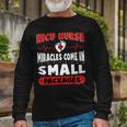 Miracle Neonatal Intensive Care Unit Nicu Nurse Long Sleeve T-Shirt Gifts for Old Men