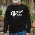 Mutt Slut Adopt A Dog Animal Rescue Dog Paw Tshirt Long Sleeve T-Shirt Gifts for Old Men