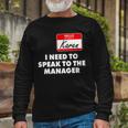 I Need To Speak To The Manager Karen Costume Tshirt Long Sleeve T-Shirt Gifts for Old Men