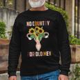 No Country For Old Men Uterus 1973 Pro Roe Pro Choice Long Sleeve T-Shirt Gifts for Old Men