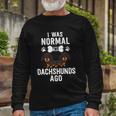 I Was Normal 2 Dachshunds Ago Black Doxie Dog Lover Long Sleeve T-Shirt Gifts for Old Men
