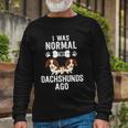 I Was Normal 2 Dachshunds Ago Piebald Doxie Dog Lover Long Sleeve T-Shirt Gifts for Old Men