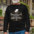Im Not Procrastinating Im Doing Side Quest Rpg Long Sleeve T-Shirt Gifts for Old Men