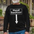 Offensive Hand Sanitizer Joke Tshirt Long Sleeve T-Shirt Gifts for Old Men
