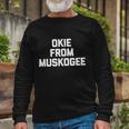 Okie From Muskogee Saying Cool Country Music Long Sleeve T-Shirt Gifts for Old Men