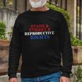 Patriotic 4Th Of July Stars Stripes Reproductive Right V2 Long Sleeve T-Shirt Gifts for Old Men