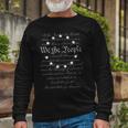 We The People Preamble Us Constitution 4Th Of July Patriotic Long Sleeve T-Shirt Gifts for Old Men