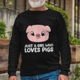 Pigs Farmer Girl Just A Girl Who Loves Pigs Long Sleeve T-Shirt Gifts for Old Men