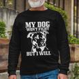 Pitbull Dog Pitbull Mom Pitbull Dad Long Sleeve T-Shirt Gifts for Old Men