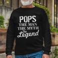 Pops The Man Myth Legend Long Sleeve T-Shirt Gifts for Old Men