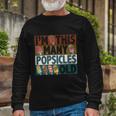 Im This Many Popsicles Old Birthday For Men Women Cool Long Sleeve T-Shirt Gifts for Old Men