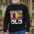 Im This Many Popsicles Old Popsicle Birthday Long Sleeve T-Shirt Gifts for Old Men