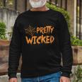 Pretty Wicked Halloween Quote V2 Long Sleeve T-Shirt Gifts for Old Men