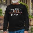 Pro Choice Pro Feminism Pro Cat For A Feminist Feminism Long Sleeve T-Shirt Gifts for Old Men